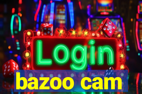 bazoo cam